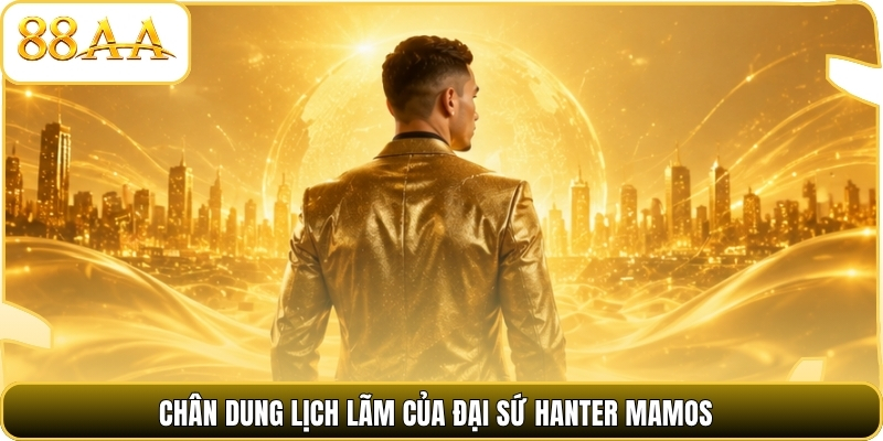 Chân dung lịch lãm của đại sứ Hanter Mamos