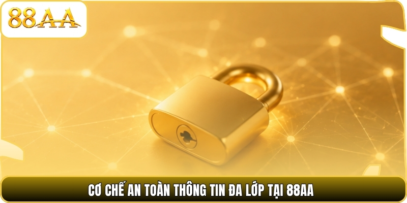 Cơ chế an toàn thông tin đa lớp tại 88AA