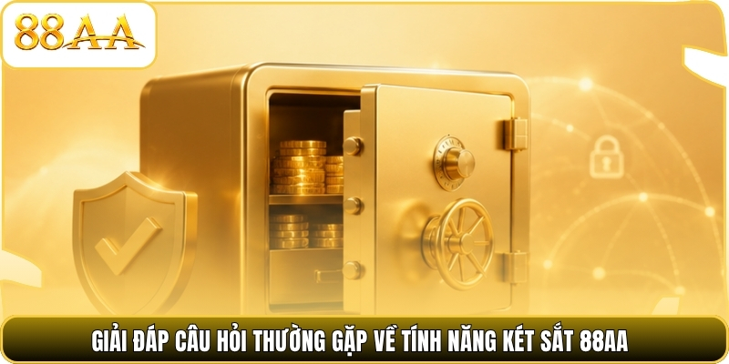 Giải đáp câu hỏi thường gặp về tính năng két sắt 88AA
