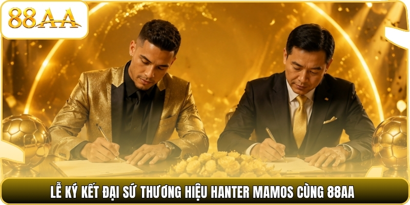 Lễ ký kết đại sứ thương hiệu Hanter Mamos cùng 88AA