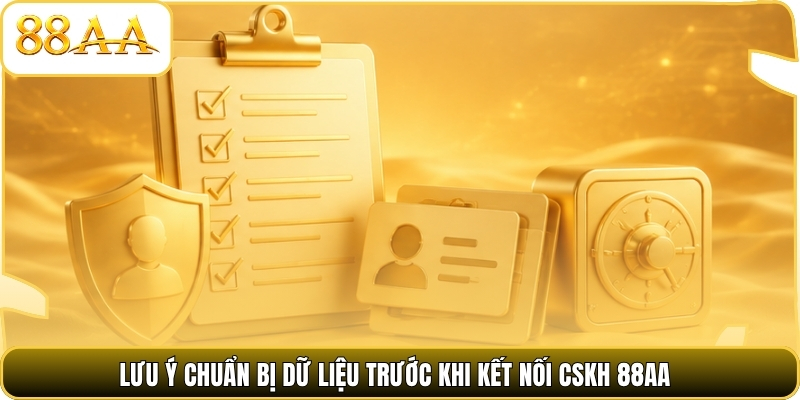 Lưu ý chuẩn bị dữ liệu trước khi kết nối CSKH 88AA
