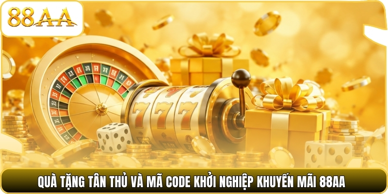 Quà tặng tân thủ và mã code khởi nghiệp khuyến mãi 88AA