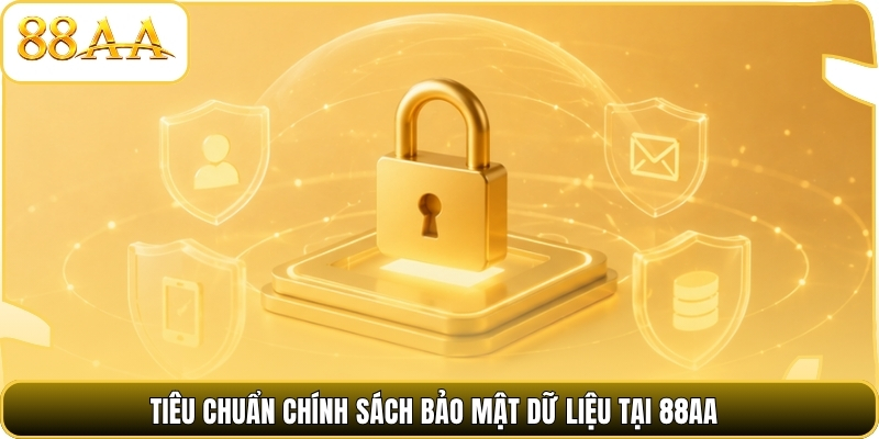 Tiêu chuẩn chính sách bảo mật dữ liệu tại 88AA