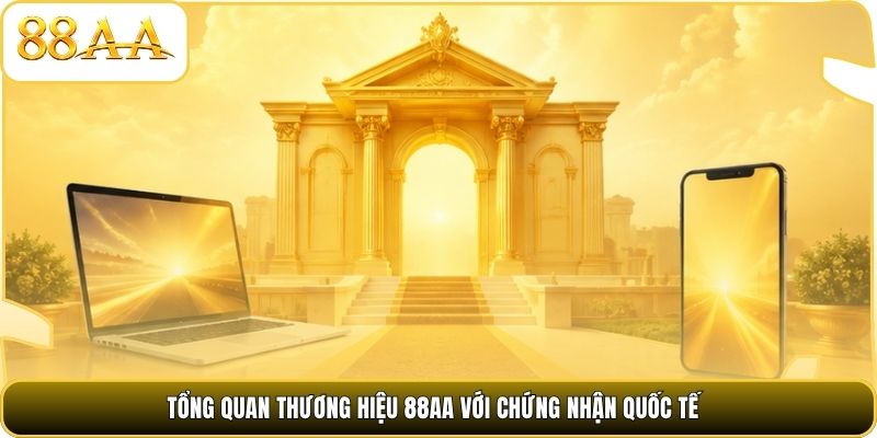 Tổng quan thương hiệu 88AA với chứng nhận quốc tế